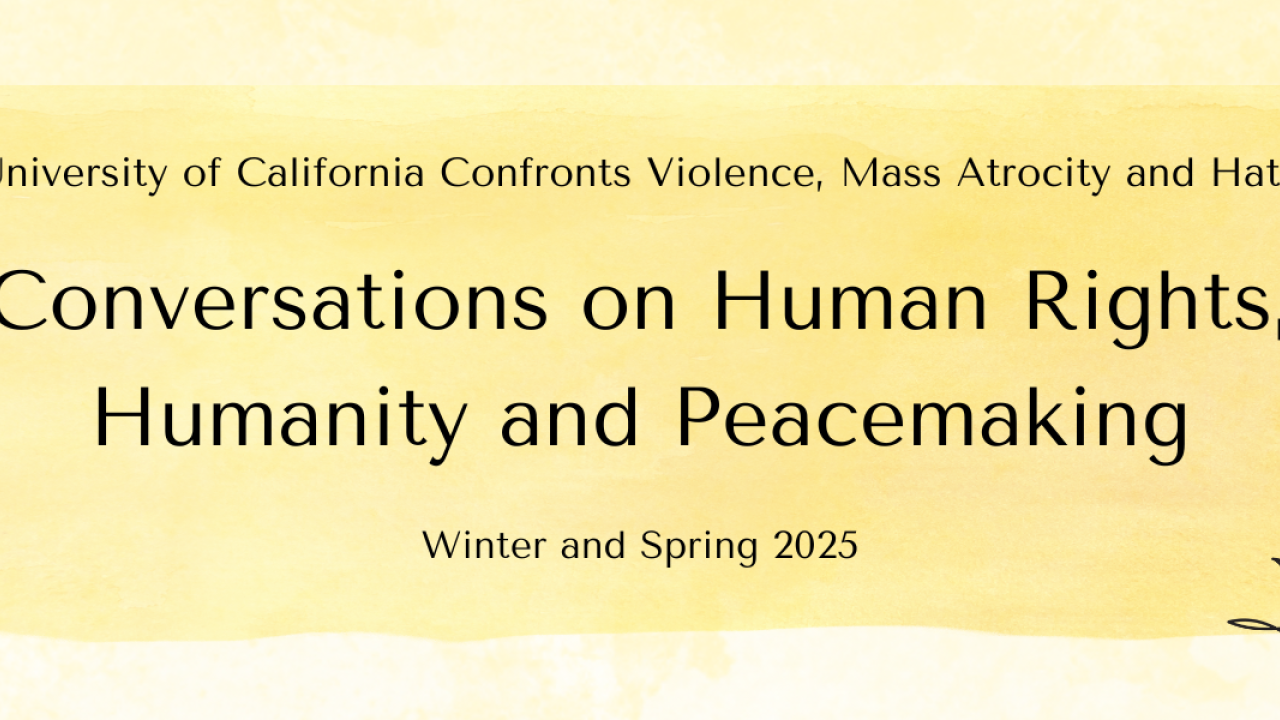 The University of California Confronts Violence Mass Atrocity and